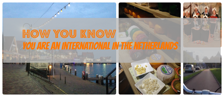 13 Signs You’re an Expat in the Netherlands