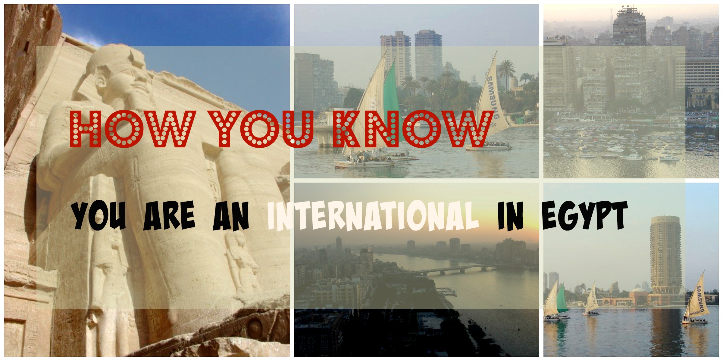 13 Signs You’re an Expat in Egypt