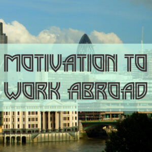 Motivation to work abroad