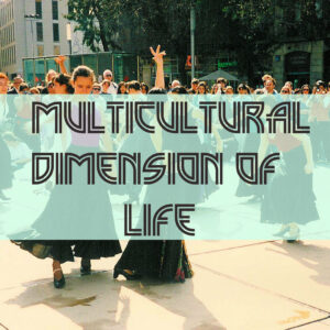 Multicultural dimension in life