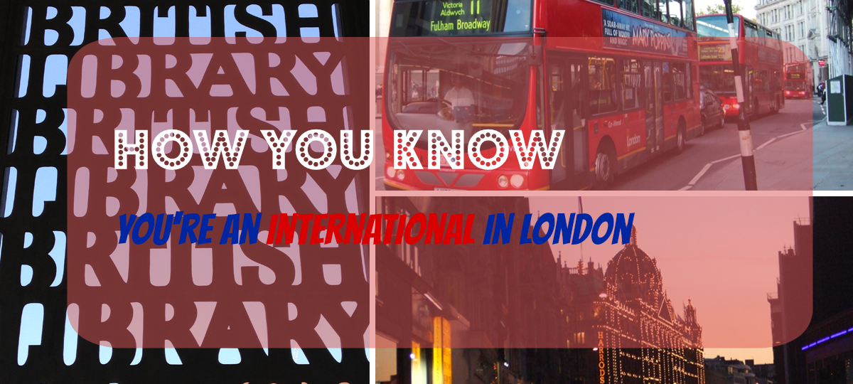 13 Signs You’re an Expat in London