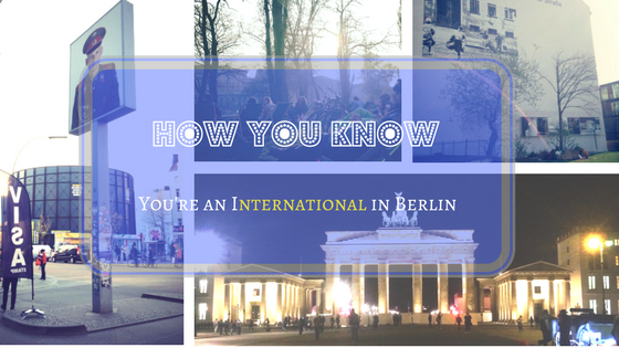 13 Signs You’re an Expat in Berlin