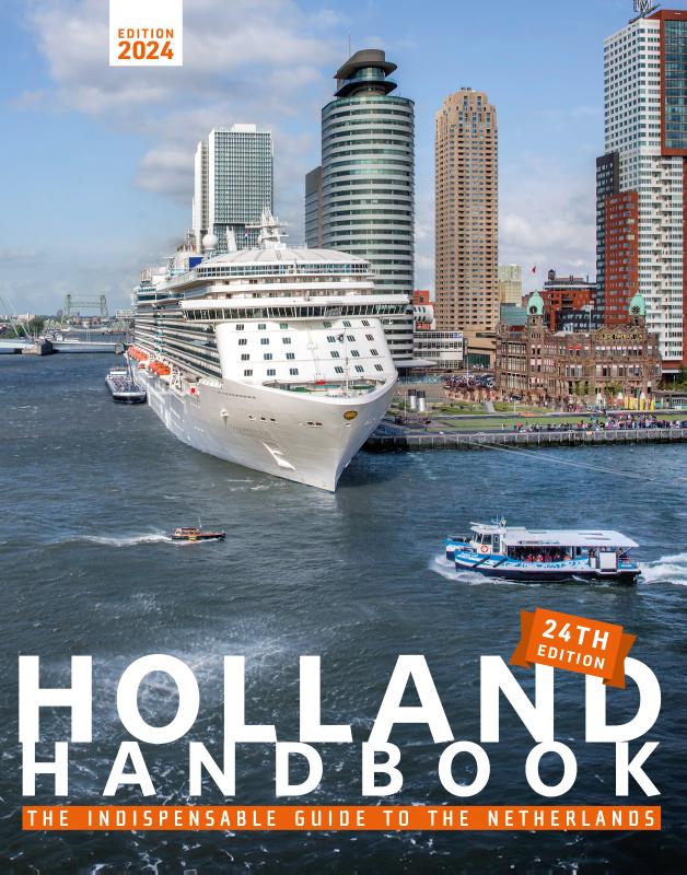 THE HOLLAND HANDBOOK 2024 I THE INDISPENSIBLE GUIDE TO THE NETHERLANDS
